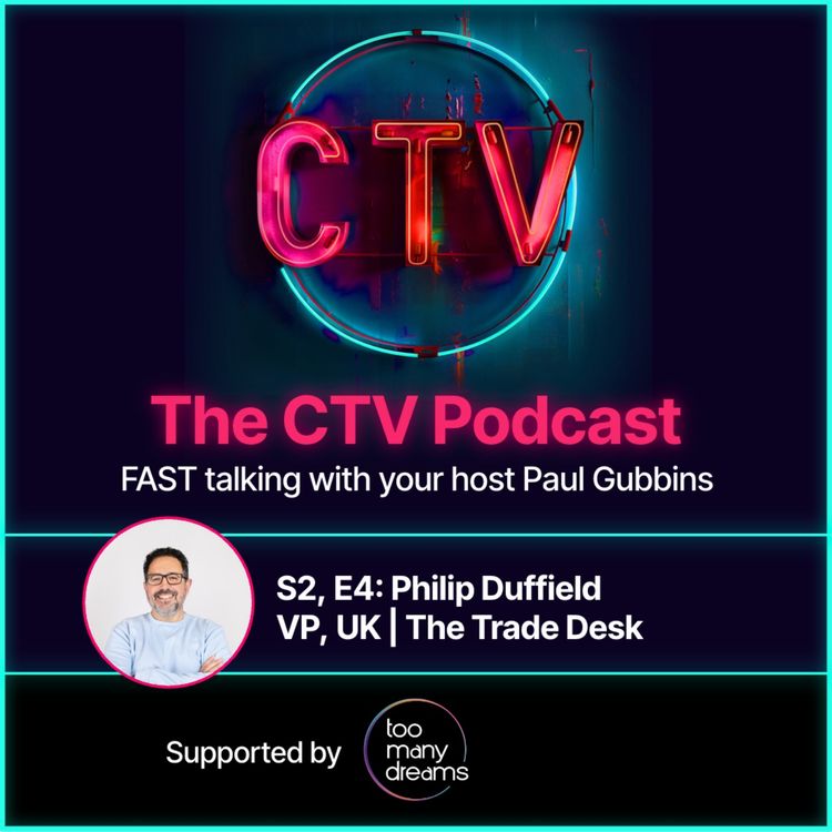 cover art for Talking about all things CTV with Philip Duffield, UK VP at The Trade Desk.