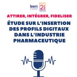 cover art for Etude sur l'insertion des profils digitaux dans l'industrie pharmaceutique : le podcast