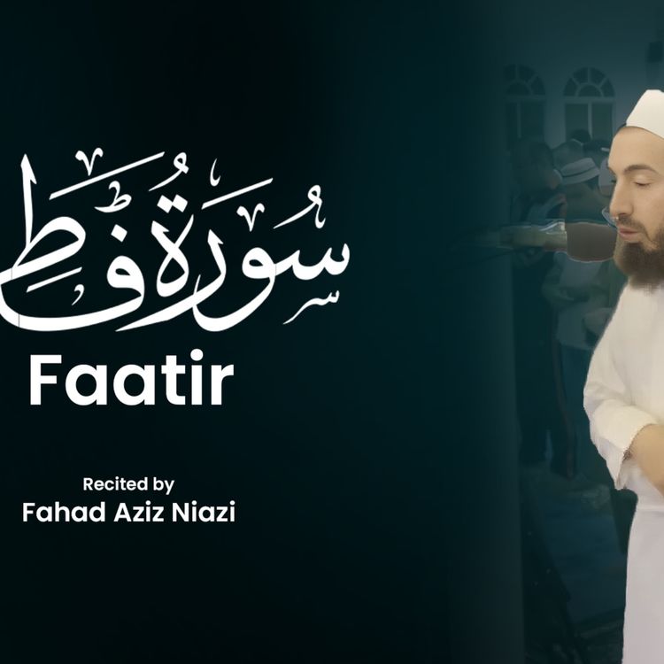 cover art for Surah Fatir | Fahad Aziz Niazi | Taraweeh Recitation سورة فاطر | التراويح  | فهد عزيز نيازي 