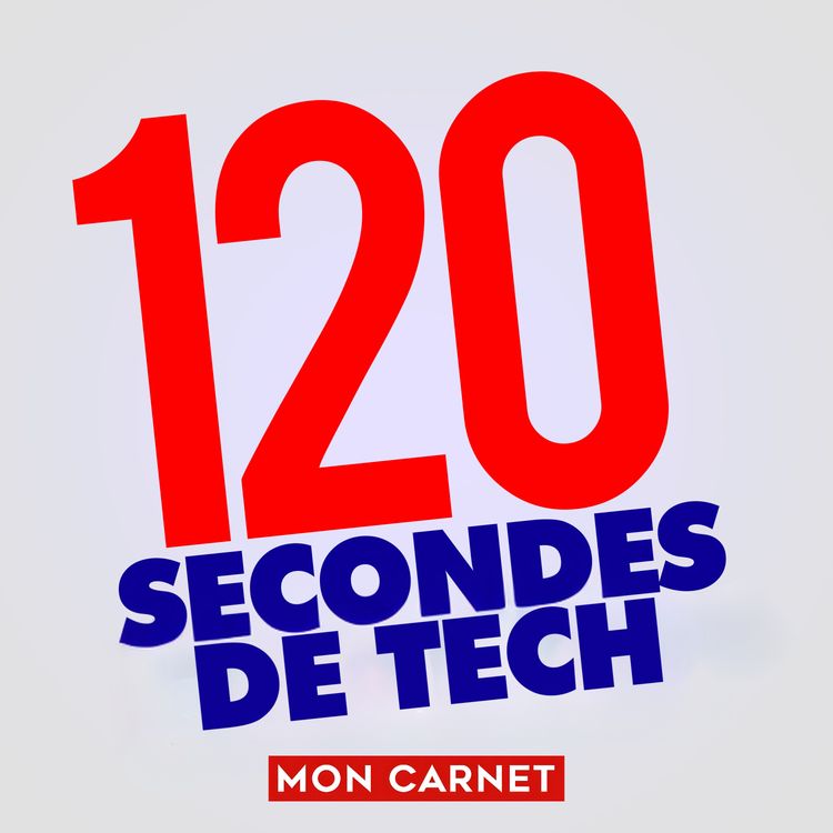 cover art for 120 secondes de Tech / 17 juillet 2024