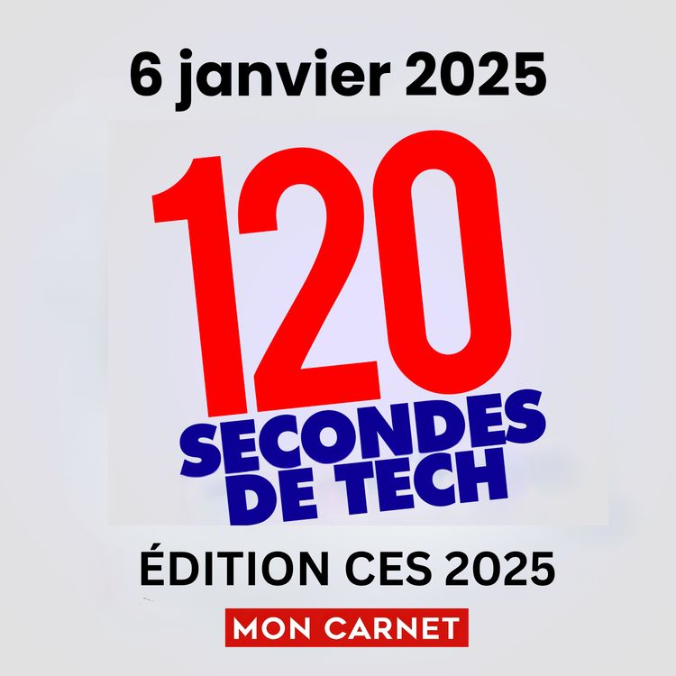 cover art for 120 secondes de Tech / 6 janvier 2025
