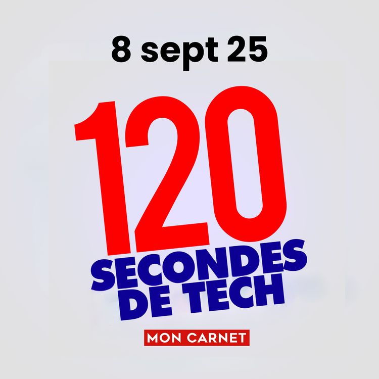 cover art for 120 secondes de Tech / 8 sept 2025