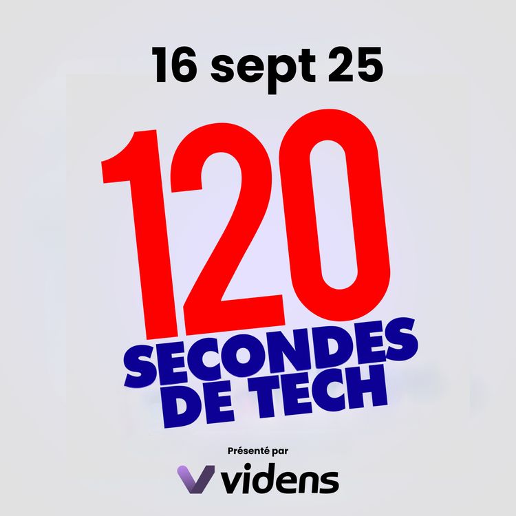 cover art for 120 secondes de Tech / 16 sept 2025