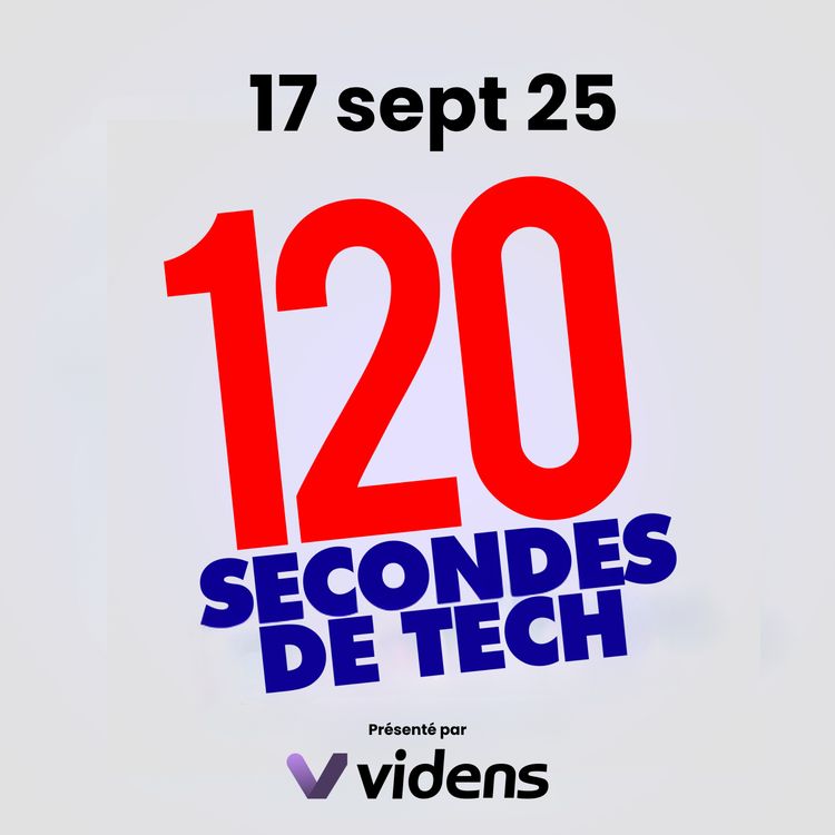 cover art for 120 secondes de Tech / 17 sept 2025