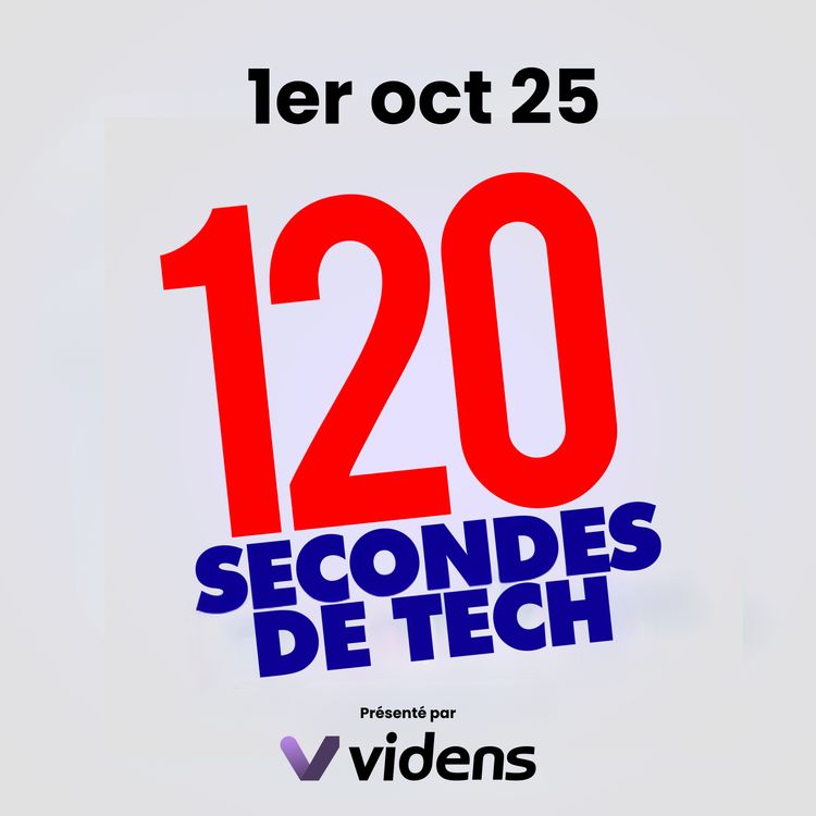 cover art for 120 secondes de Tech / 1er oct 2025