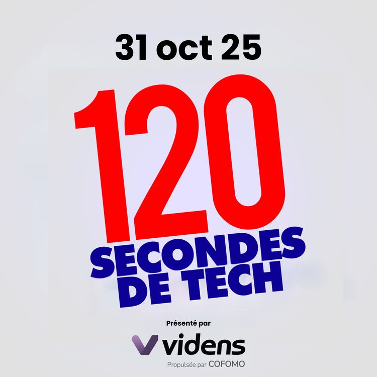 cover art for 120 secondes de Tech / 31 octobre 2025