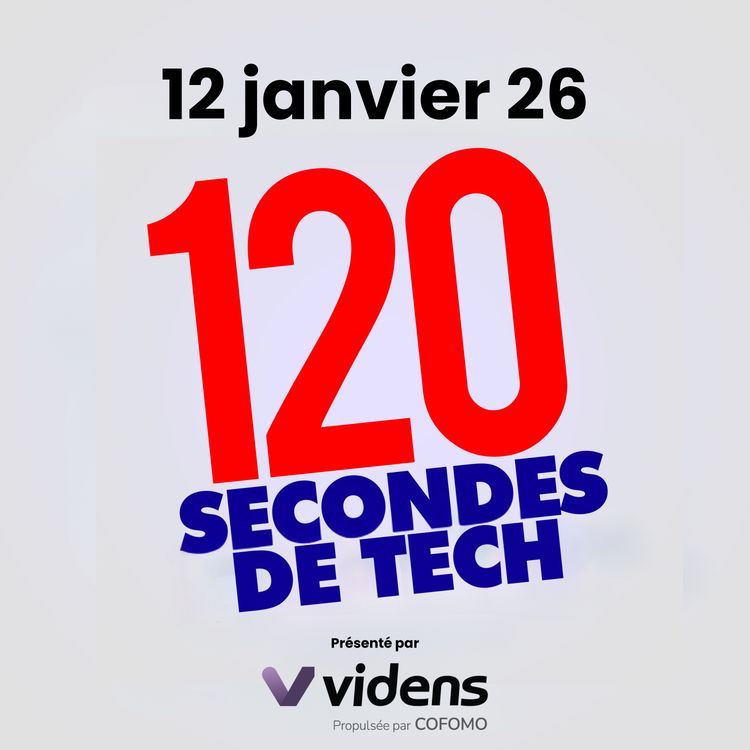 cover art for 120 secondes de Tech / 12 janvier 2026 