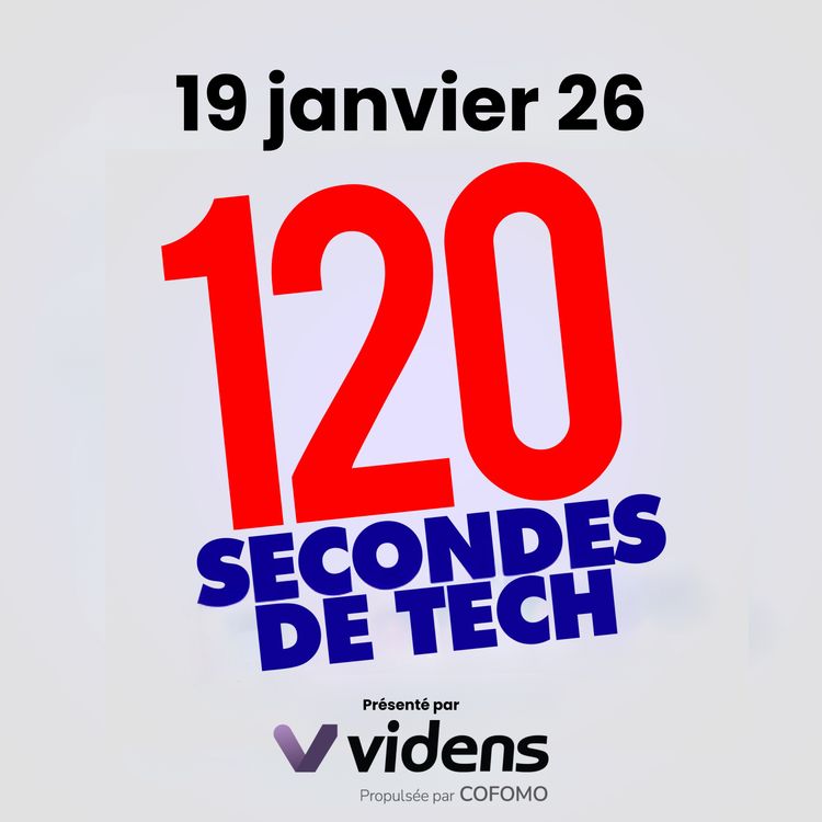 cover art for 120 secondes de Tech / 19 janvier 2026 