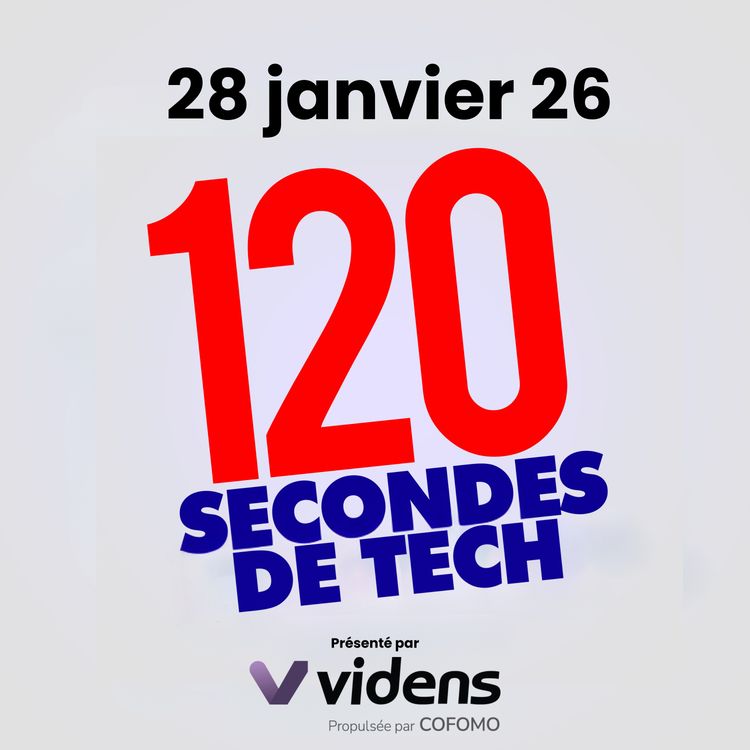 cover art for 120 secondes de Tech / 28 janvier 2026 