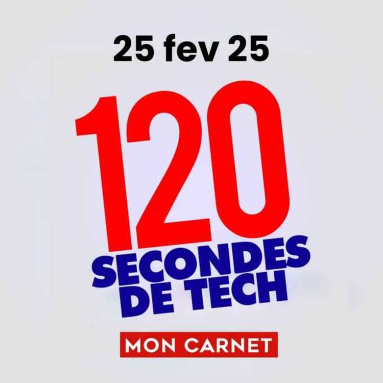 cover art for 120 secondes de Tech / 25 février 2026 