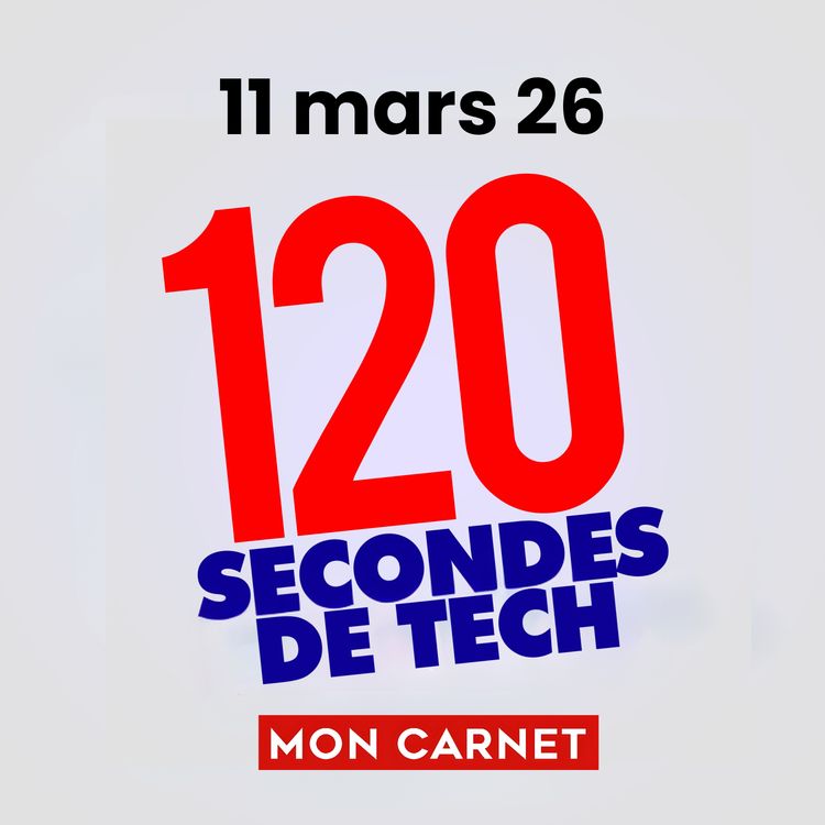 cover art for 120 secondes de Tech / 11 mars 2026 