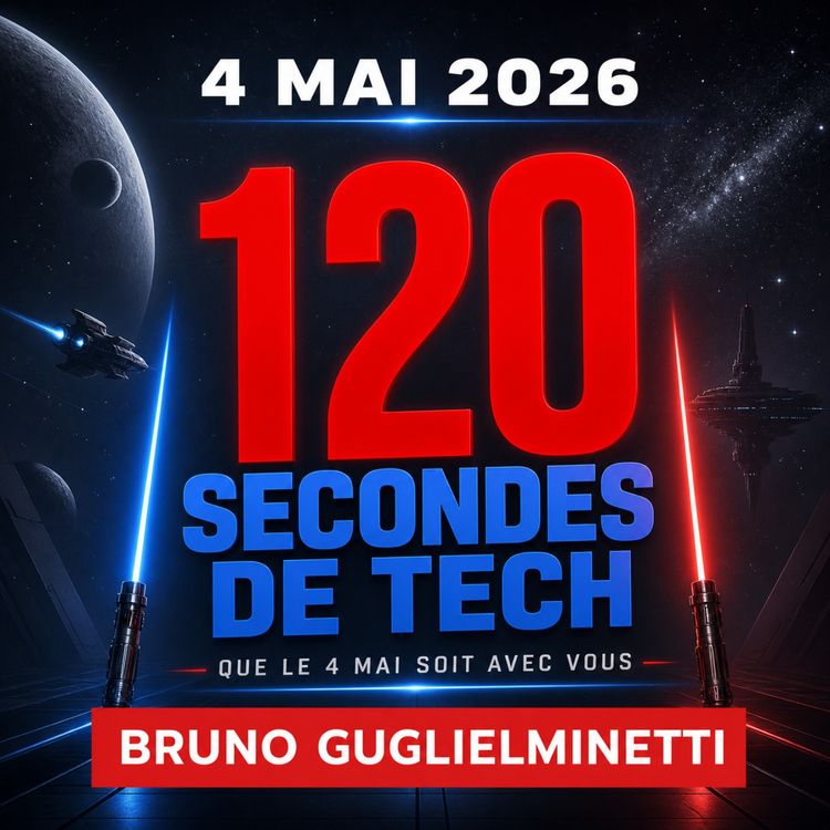 cover art for 120 secondes de Tech / 4 mai 2026 