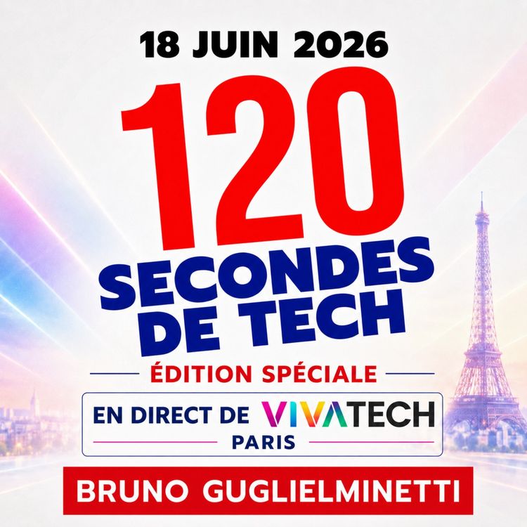 cover art for 120 secondes de Tech / 18 juin 2026