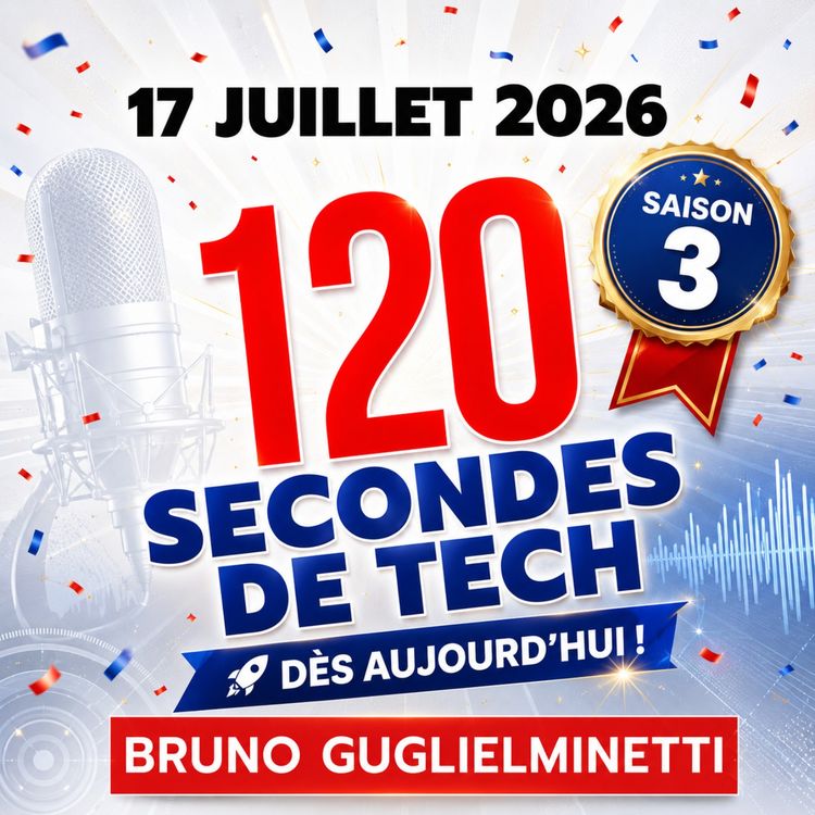 cover art for 120 secondes de Tech / 17 juillet 2026