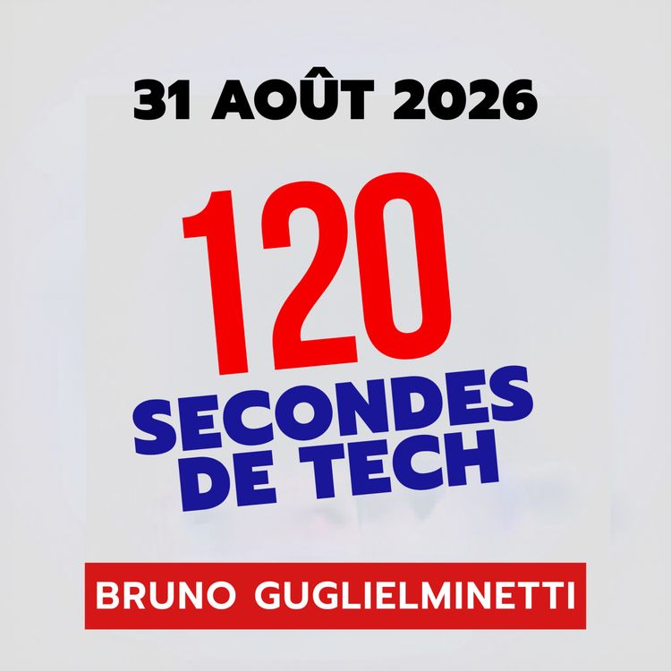 cover art for 120 secondes de Tech / 31 aout 2026