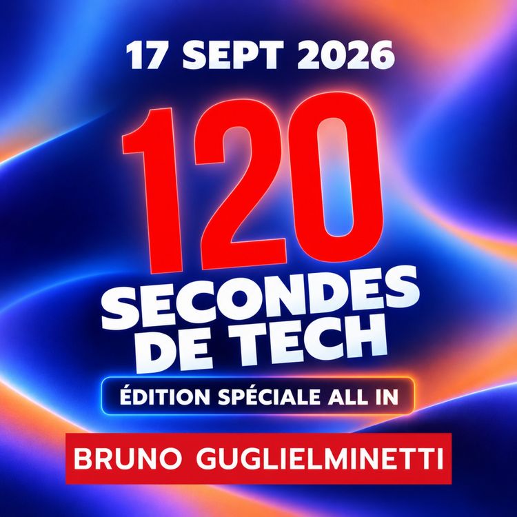cover art for 120 secondes de Tech / 17 sept 2026
