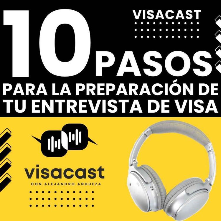 cover art for 10 Pasos para la preparación de tu entrevista de VISA