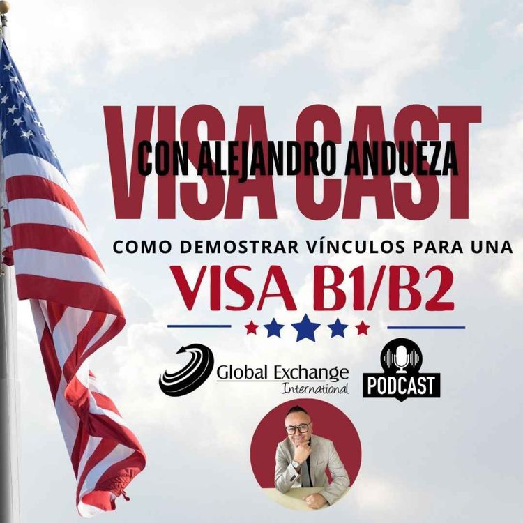 cover art for Cómo demostrar Vínculos suficientes para una VISA B1/B2 ?
