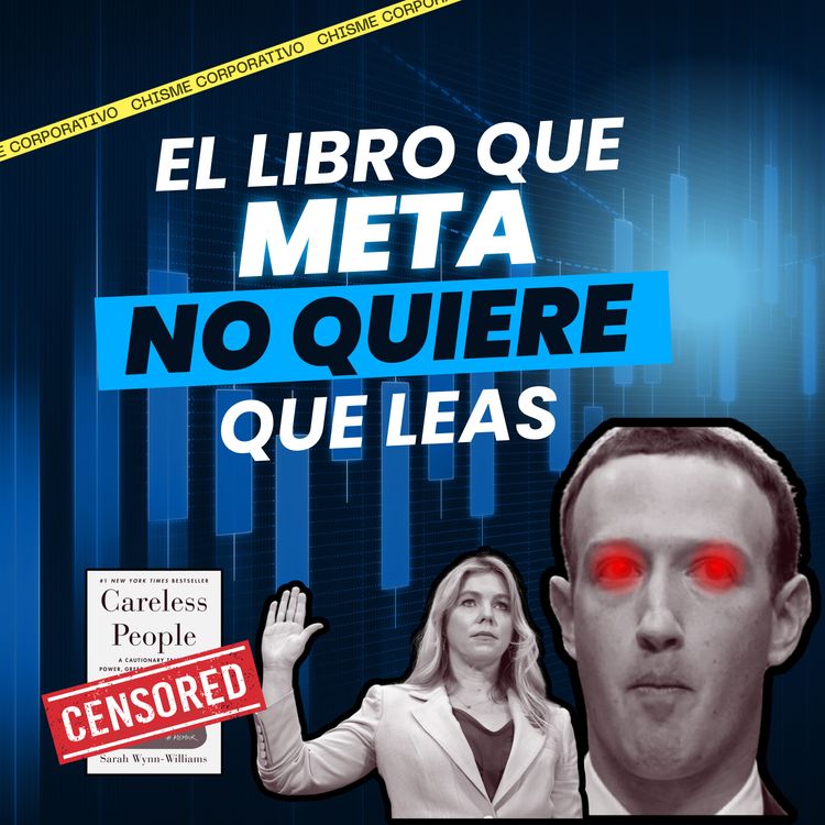 cover art for Careless People: El libro que Mark Zuckerberg trató de censurar... y NO PUDO