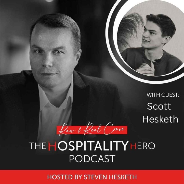cover art for Ep 7 - The Hospitality Hero meets Scott Hesketh