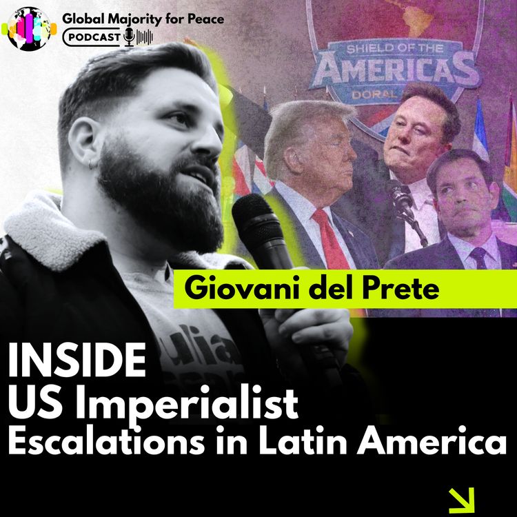 cover art for Giovani Del Prete | “We Will Coup Whoever We Want”: US Imperialist Escalations in Latin America