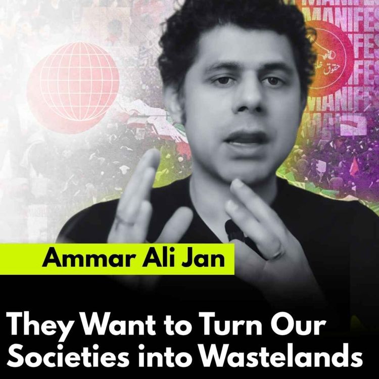 cover art for Ammar Ali Jan on the Do‑or‑Die Fight for a New World