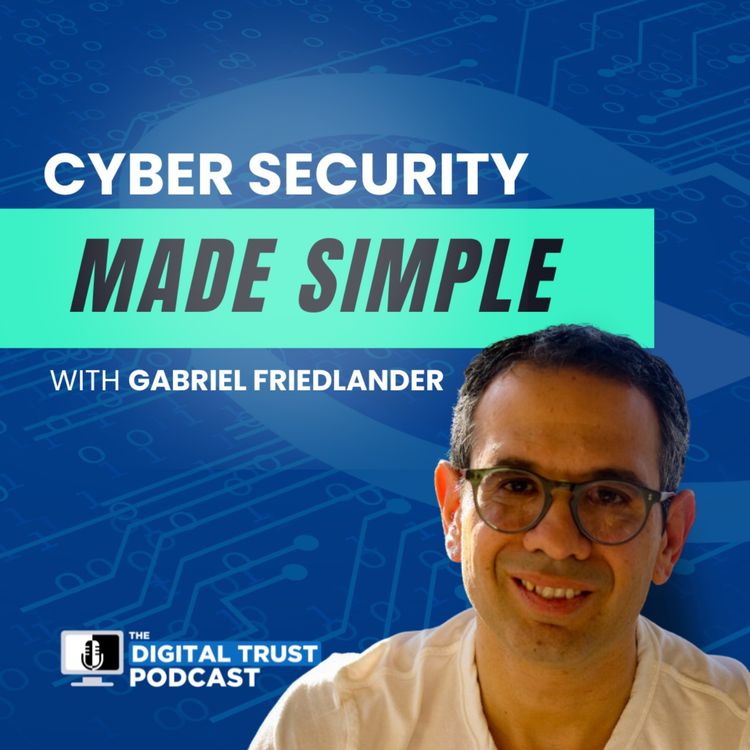 cover art for Cyber Security Made Simple with Gabriel Friedlander