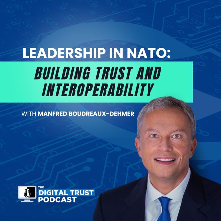 cover art for Leadership in NATO: Building Trust and Interoperability with Dr. Manfred Boudreaux-Dehmer