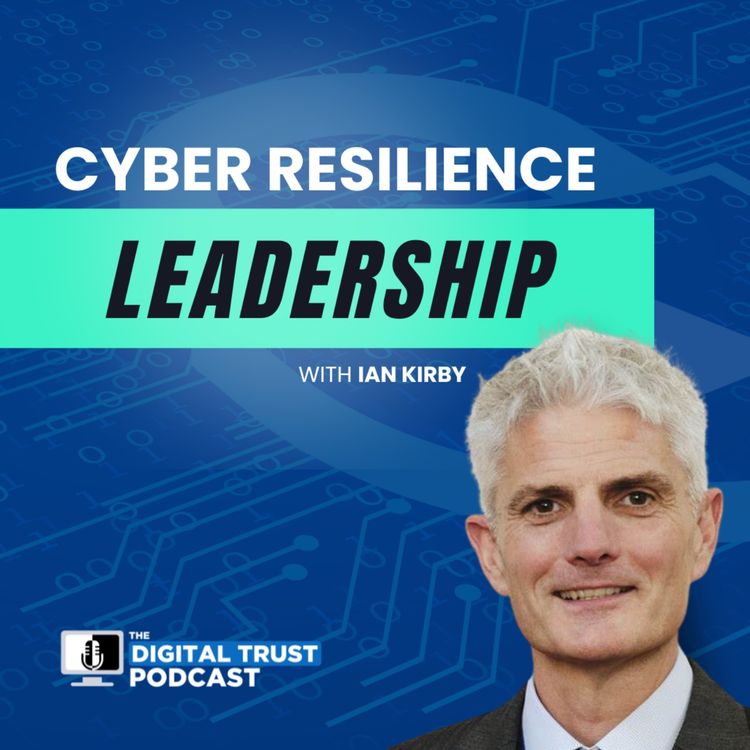 cover art for Cyber Resilience Leadership with Ian Kirby