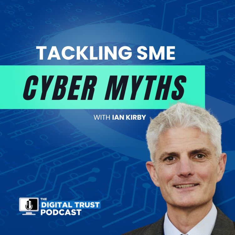 cover art for Tackling SME Cyber Myths with Ian Kirby