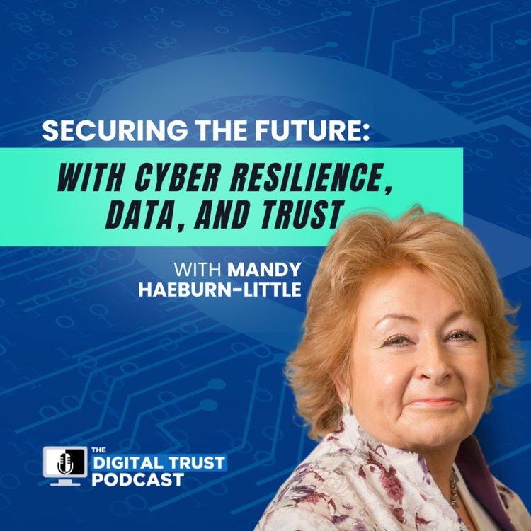 cover art for Episode 25 - Securing the Future: Cyber Resilience, Data, and Trust with Mandy Haeburn-Little