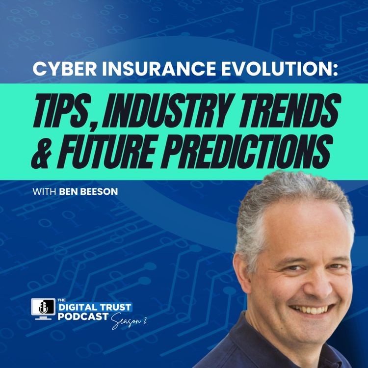 cover art for Cyber Insurance Evolution: Tips, Industry Trends & Future Predictions with Ben Beeson