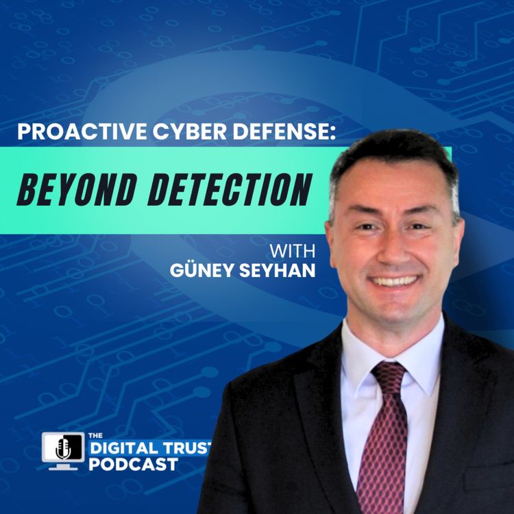 cover art for Proactive Cyber Defense: Beyond Detection with Guney Seyhan