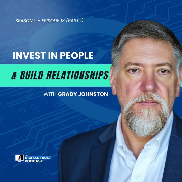 cover art for Invest in People & Build Relationships with Grady Johnston