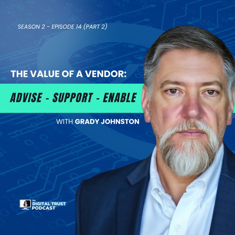 cover art for The Value of A Vendor: Advise → Support → Enable with Grady Johnston