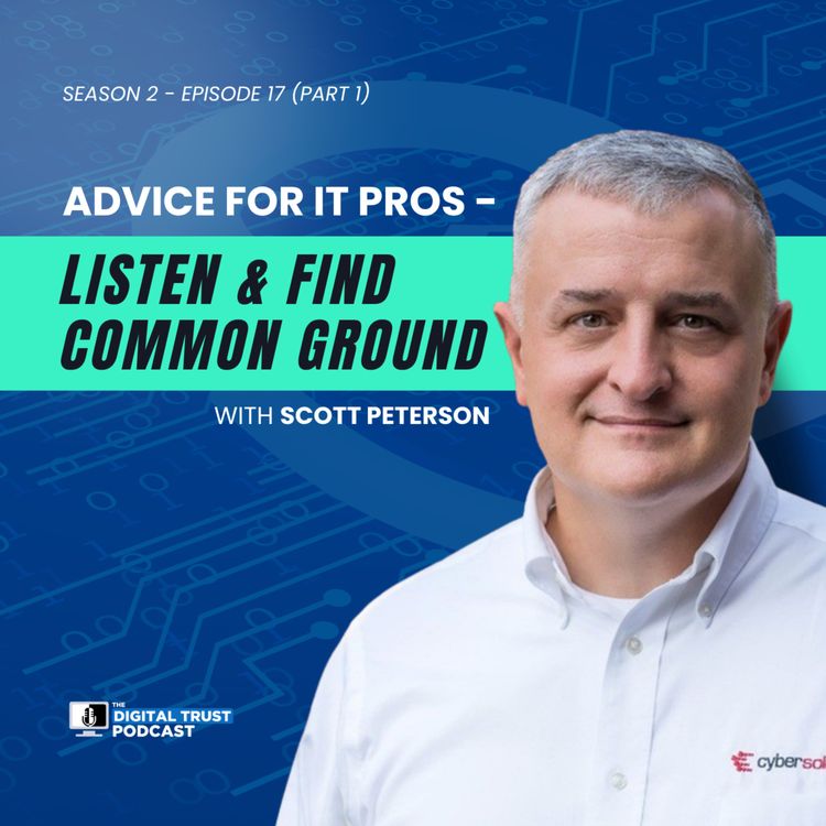 cover art for Advice for IT Pros - Listen & Find Common Ground | Scott Peterson