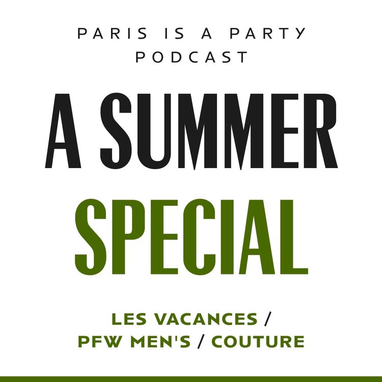 cover art for A Summer Special: Les Vacances, PFW Men's, & Couture