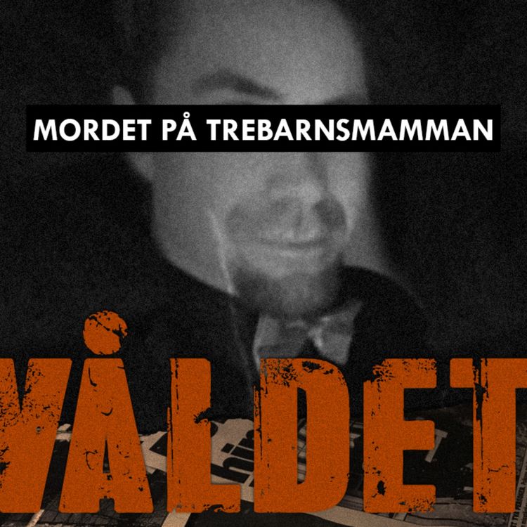 cover art for Mordet på trebarnsmamman i Skultuna - Del 2/5: Gripandet