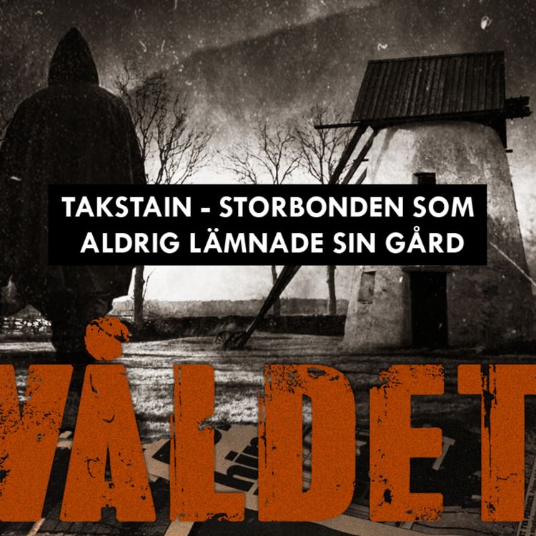cover art for Takstain - Storbonden på Gotland som aldrig lämnade sin gård