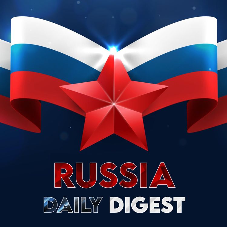 cover art for Russia Daily Digest - 21 July 2024