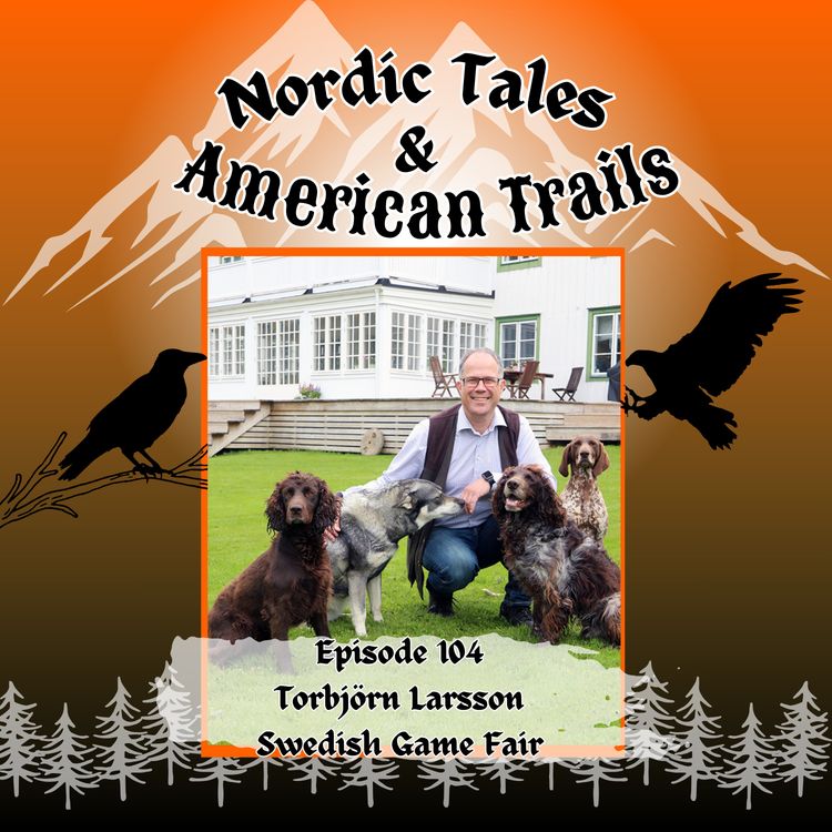 cover art for Episode 104: Torbjörn Larsson: Swedish Game Fair, FACE & the Future of Hunting