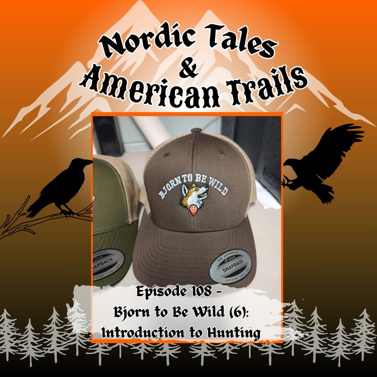cover art for Episode 108 – Bjorn to Be Wild (6): Introduction to Hunting