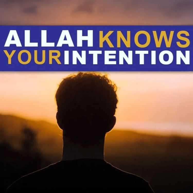 cover art for Do You Know Who Truly Knows Your Intention? | Mufti Menk Podcast