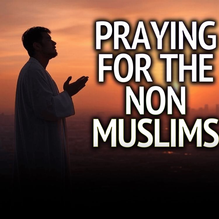 cover art for Can I pray for non-Muslims? | Mufti Menk Podcast