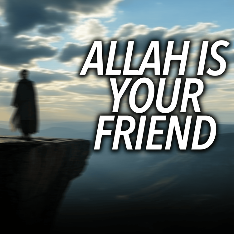 cover art for Your Friend is Allah (SWT) | Mufti Menk Podcast