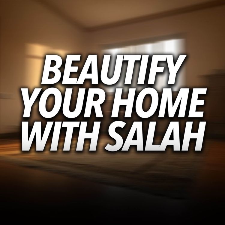 cover art for Beautify Your Home with Salah | Mufti Menk Podcast