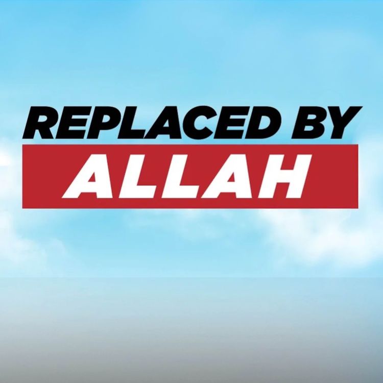 cover art for Have you been replaced by Allah?! | Mufti Menk Podcast
