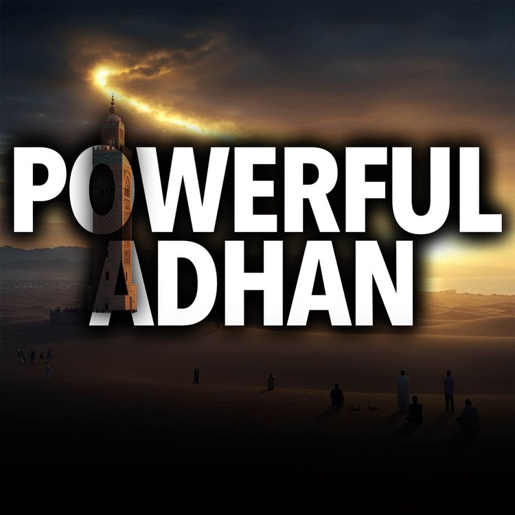 cover art for The Power of Adhan | Mufti Menk Podcast