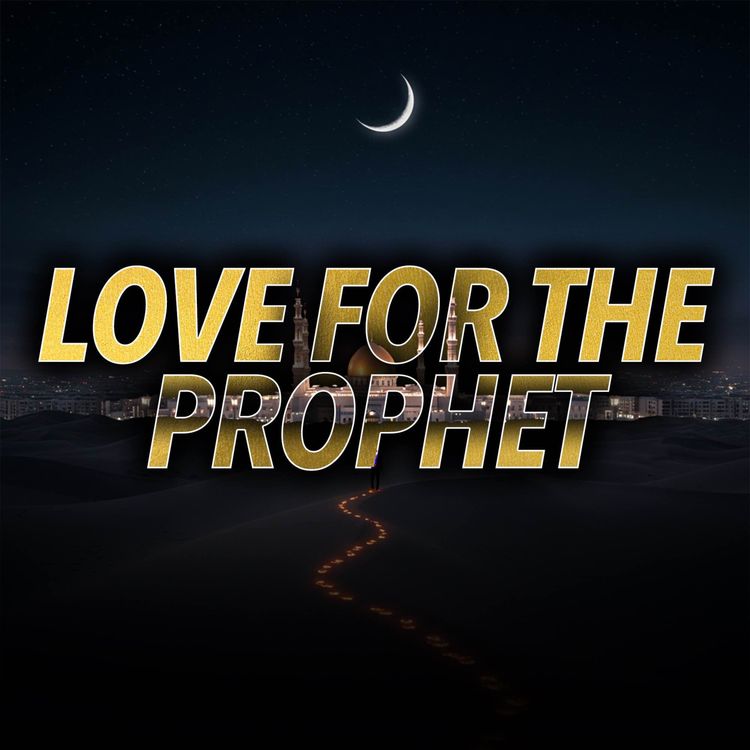 cover art for Love for the Prophet (PBUH) | Mufti Menk Podcast