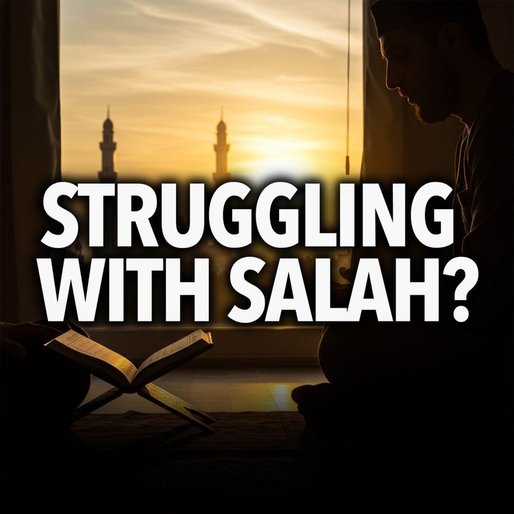 cover art for Practical steps - Do you struggle to pray? | Mufti Menk Podcast